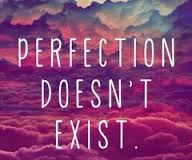 perfection.doesn'texist